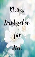 Kleines Dankeschön für dich: Kleines Dankeschön für dich / Sagen Sie Danke mit diesem kleinen Buch zum Ausfüllen und Verschenken