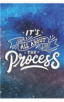 It's All About the Process: 6x9 Blank Matte College-Ruled Lined Notebook Journal Diary To Write In 120 pages (60 Sheets)