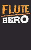 Flute Hero: Lined Journal Lined Notebook 6x9 110 Pages Ruled