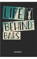 Life Behind Bars Notebook: Dotted Lined Calisthenigs Notebook (6x9 inches) ideal as a Bodyweight Exercise Journal. Perfect as a Gym Workout Bar Workout Book Book for all Pull 