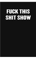 Fuck This Shit Show