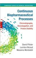 Continuous Biopharmaceutical Processes