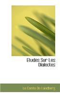 Etudes Sur Les Dialectes