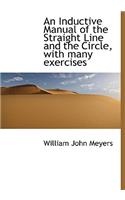 An Inductive Manual of the Straight Line and the Circle, with Many Exercises