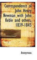 Correspondence of John Henry Newman with John Keble and Others, 1839-1845: (English)