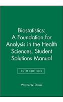 Biostatistics: A Foundation for Analysis in the Health Sciences, 10e Student Solutions Manual