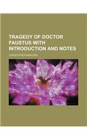 Tragedy of Doctor Faustus with Introduction and Notes