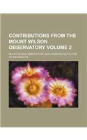 Contributions from the Mount Wilson Observatory Volume 2: (English)