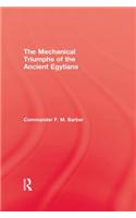 The Mechanical Triumphs of the Ancient Egyptians