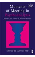 Moments of Meeting in Psychoanalysis