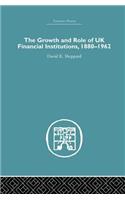 Growth and Role of UK Financial Institutions, 1880-1966