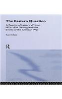 The Eastern Question: A Reprint of Letters Written 1853-1856 Dealing with the Events of the Crimean War(English)