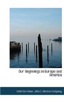 Our Beginnings in Europe and America
