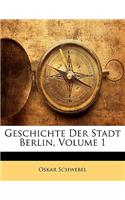 Geschichte Der Stadt Berlin, Volume 1