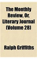 The Monthly Review, Or, Literary Journal (Volume 28)