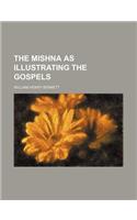 The Mishna as Illustrating the Gospels: (English)