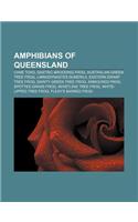 Amphibians of Queensland: Cane Toad, Gastric-Brooding Frog, Australian Green Tree Frog, Limnodynastes Dumerilii, Eastern Dwarf Tree Frog(English)
