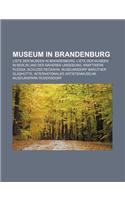 Museum in Brandenburg: Liste Der Museen in Brandenburg, Liste Der Museen in Berlin Und Der Naheren Umgebung, Kraftwerk Plessa, Schloss Reckah