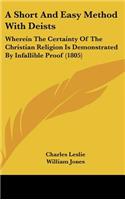 A Short and Easy Method with Deists: Wherein the Certainty of the Christian Religion Is Demonstrated by Infallible Proof (1805)