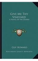 Give Me Thy Vineyard