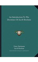An Introduction To The Doctrines Of Jacob Boehme: (English)