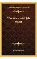 War Years With Jeb Stuart