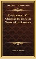 Re-Statements of Christian Doctrine in Twenty-Five Sermons