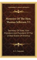 Memoirs Of The Hon. Thomas Jefferson V1