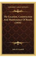 The Location, Construction And Maintenance Of Roads (1918)