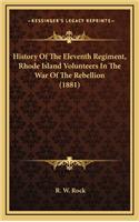 History Of The Eleventh Regiment, Rhode Island Volunteers In The War Of The Rebellion (1881)