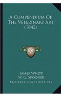 Compendium of the Veterinary Art (1842)