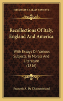 Recollections of Italy, England and America
