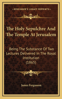 Holy Sepulchre And The Temple At Jerusalem