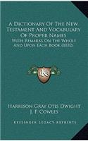 A Dictionary Of The New Testament And Vocabulary Of Proper Names