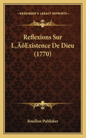 Reflexions Sur L'Existence De Dieu (1770)