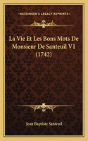 Vie Et Les Bons Mots De Monsieur De Santeuil V1 (1742)