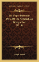 Upper Devonian Delta Of The Appalachian Geosyncline (1914)