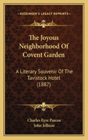 The Joyous Neighborhood Of Covent Garden
