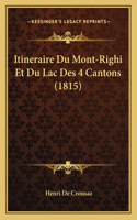 Itineraire Du Mont-Righi Et Du Lac Des 4 Cantons (1815)