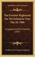 Exerzier-Reglement Fur Die Infanterie Vom Mai 29, 1906