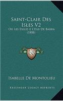 Saint-Clair Des Isles V2: Ou Les Exiles E L'Isle De Barra (1808)(French)