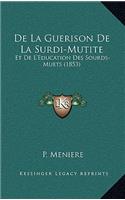 De La Guerison De La Surdi-Mutite: Et De L'Education Des Sourds-Muets (1853)