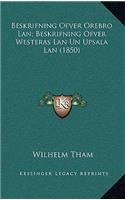 Beskrifning Ofver Orebro LAN; Beskrifning Ofver Westeras LAN Un Upsala LAN (1850)