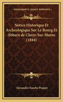 Notice Historique Et Archeologique Sur Le Bourg Et Abbaye de Chezy-Sur-Marne (1844)