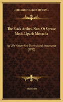 The Black Arches, Nun, Or Spruce Moth, Liparis Monacha