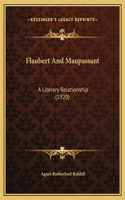 Flaubert And Maupassant