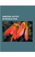 Swedish Artist Introduction: Per Hasselberg, Elsa Beskow, Jan Berglin, Carl Oscar Borg, Eugen Semitjov, Max Magnus Norman, Prince Eugen, Duke of Na(English)