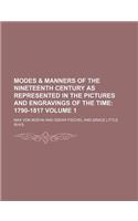 Modes & Manners of the Nineteenth Century as Represented in the Pictures and Engravings of the Time Volume 1; 1790-1817