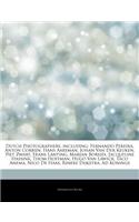 Articles on Dutch Photographers, Including: Fernando Pereira, Anton Corbijn, Hans Aarsman, Johan Van Der Keuken, Piet Zwart, Frans Lanting, Marjan Borsjes, Jacqueline Hassink, Thom Hoffman, Hu