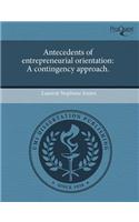 Antecedents of Entrepreneurial Orientation: A Contingency Approach